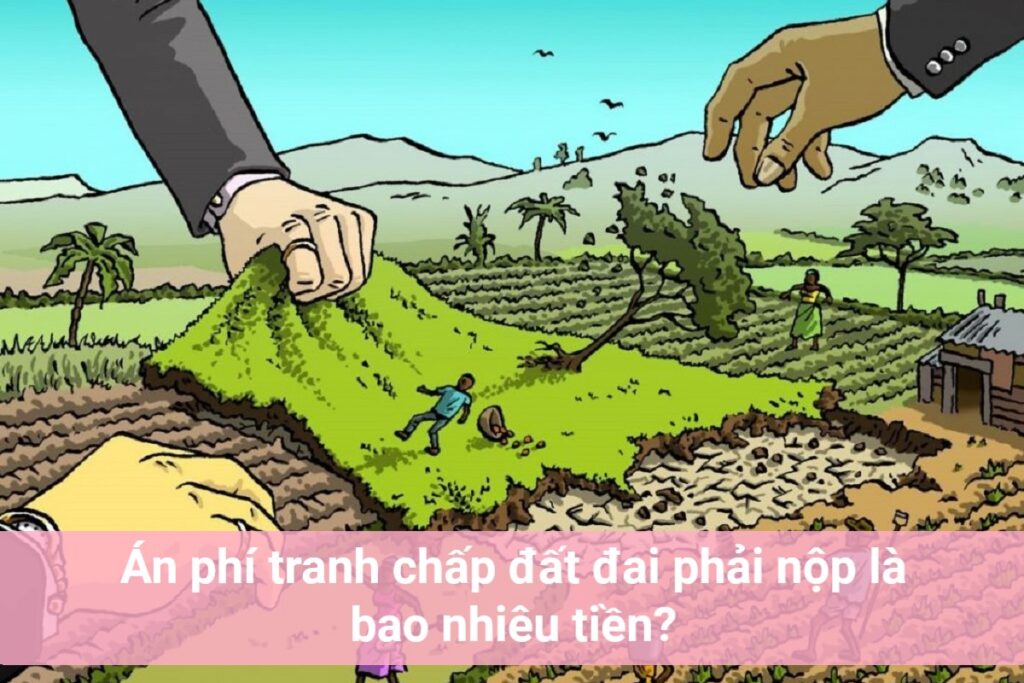 án phí tranh chấp đất đai
