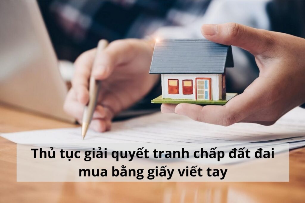 tranh chấp đất đai bằng giấy viết tay
