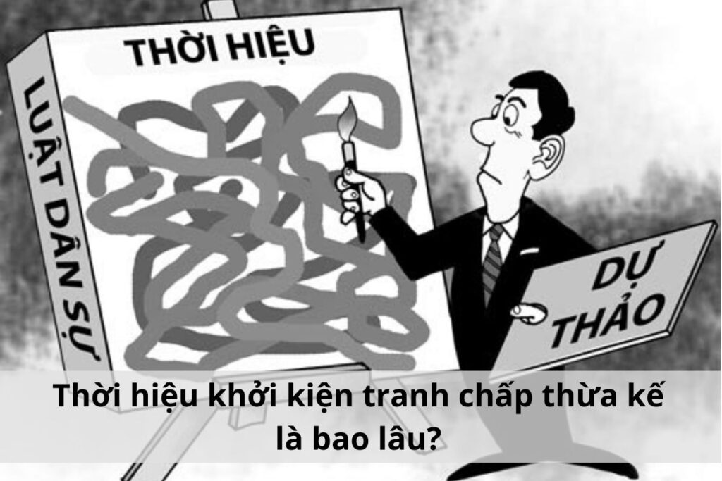 thời hiệu khởi kiện tranh chấp thừa kế