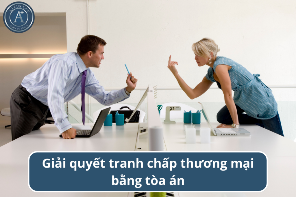 giải quyết tranh chấp thương mại bằng tòa án