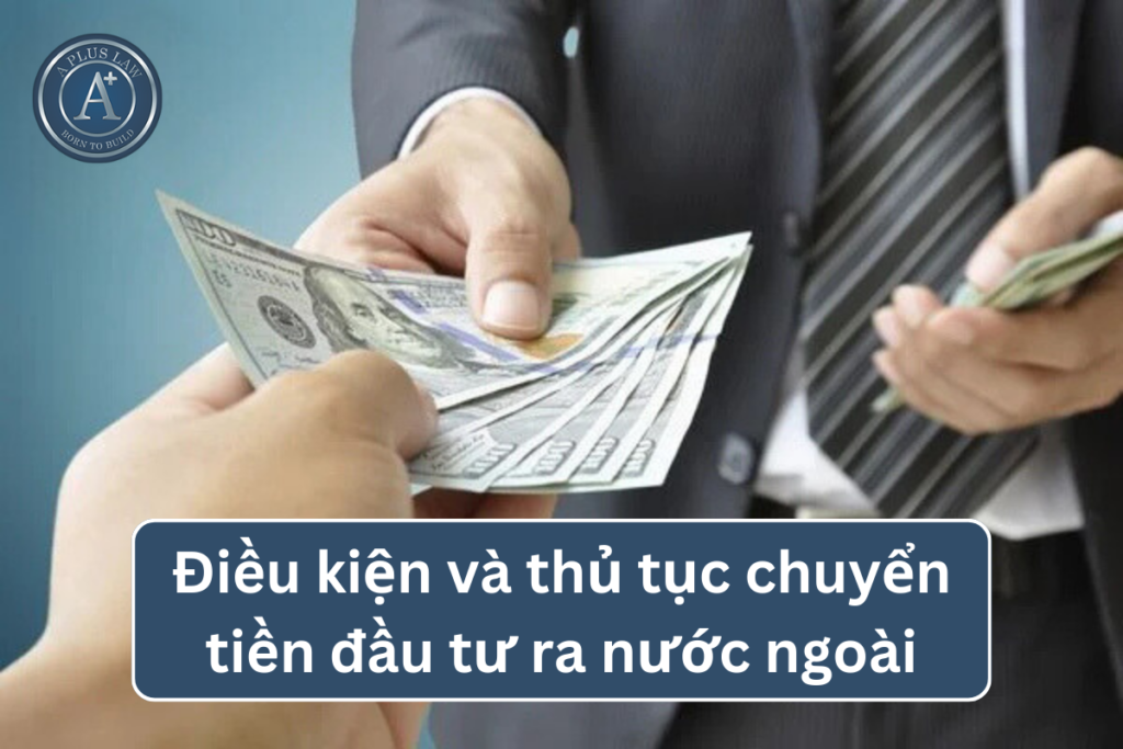 thủ tục chuyển tiền đầu tư ra nước ngoài
