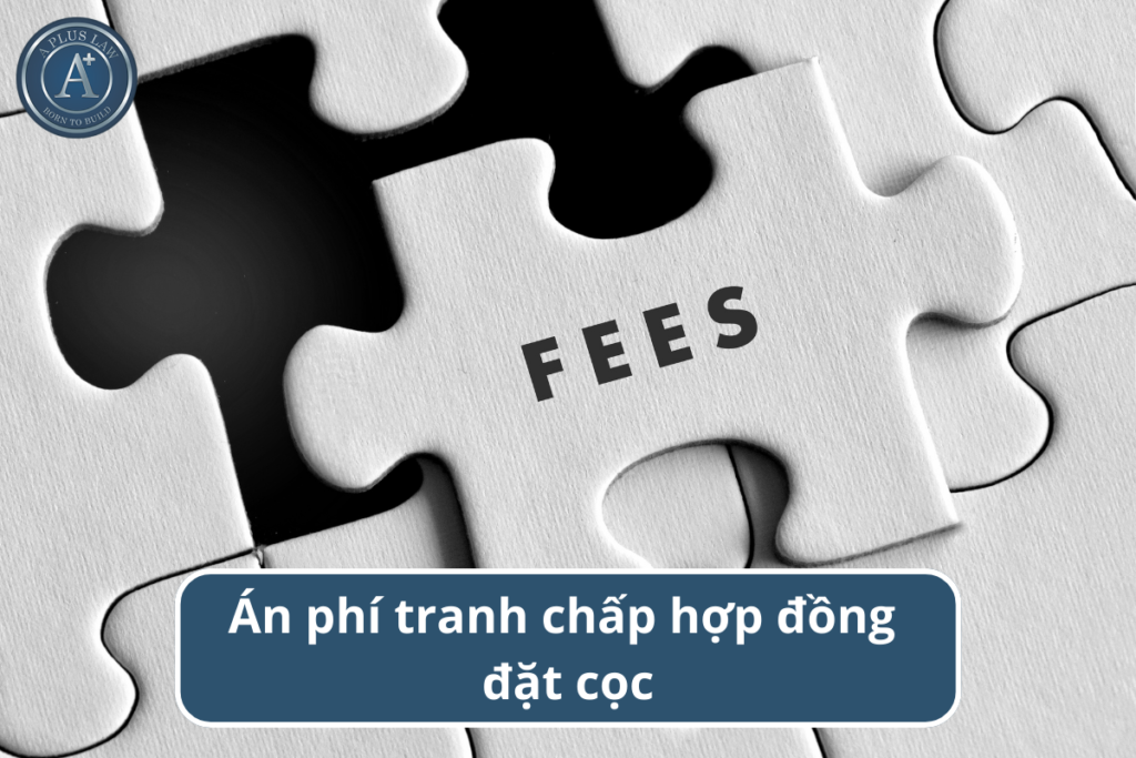 án phí tranh chấp hợp đồng đặt cọc