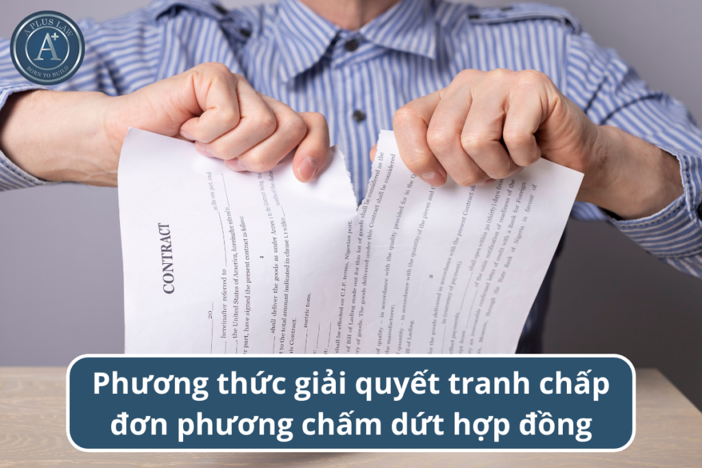 tranh chấp đơn phương chấm dứt hợp đồng