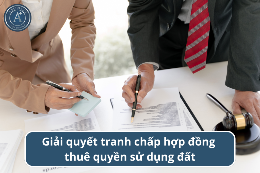 tranh chấp hợp đồng thuê quyền sử dụng đất