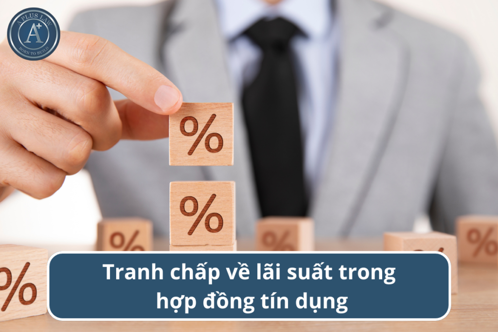tranh chấp về lãi suất trong hợp đồng tín dụng