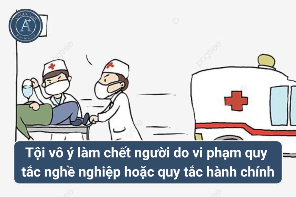 tội vô ý làm chết người do vi phạm quy tắc nghề nghiệp hoặc quy tắc hành chính 03