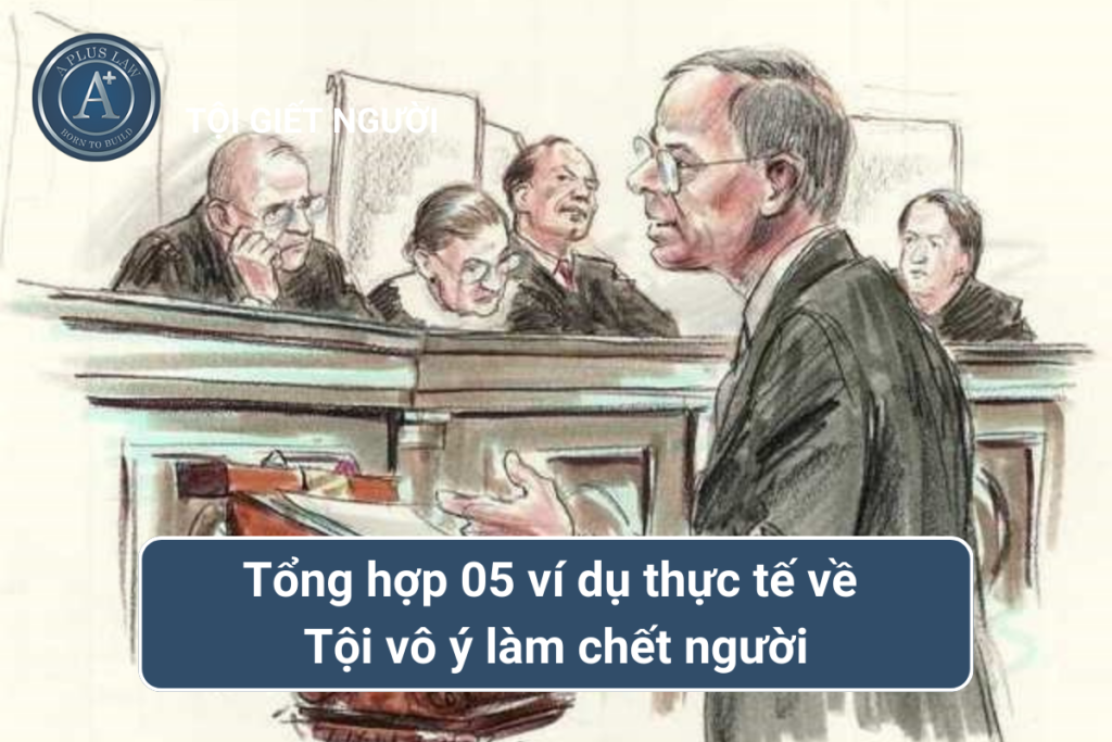 ví dụ về tội vô ý làm chết người