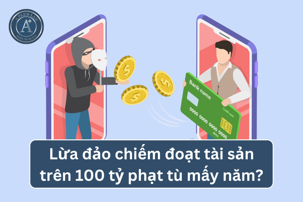 tội lừa đảo chiếm đoạt tài sản trên 100 triệu