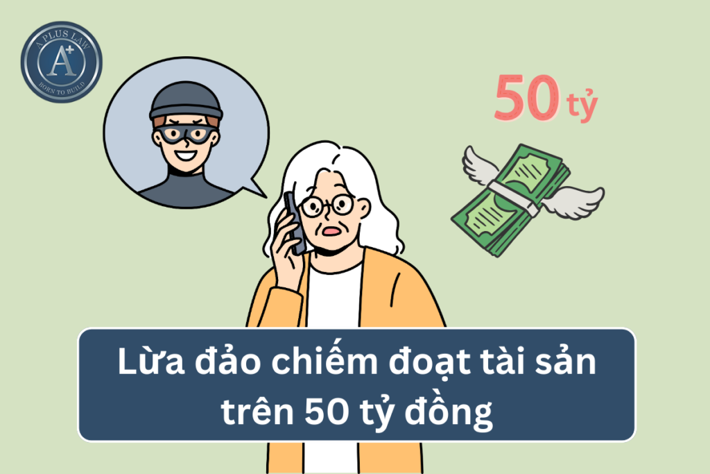 lừa đảo chiếm đoạt tài sản trên 50 tỷ