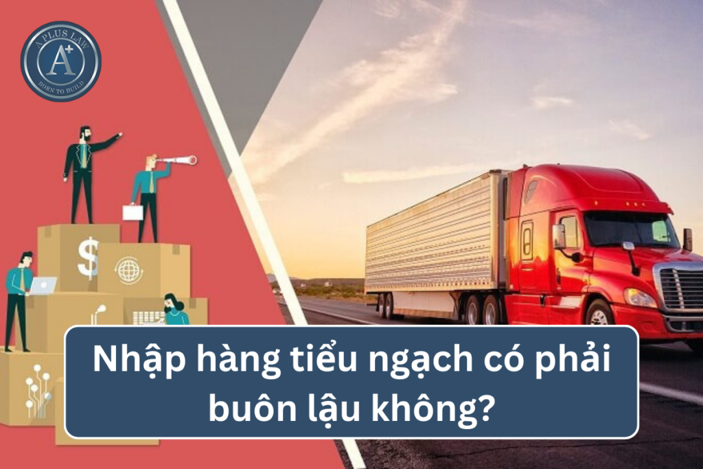 nhập hàng tiểu ngạch có phải buôn lậu không