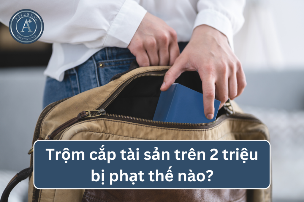 tội trộm cắp tài sản trên 2 triệu 04