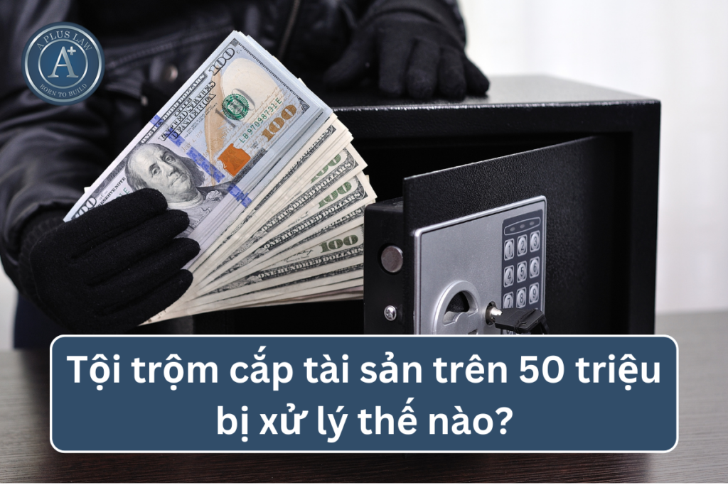 tội trộm cắp tài sản trên 50 triệu