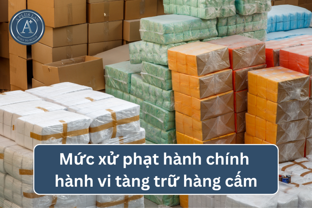 xử phạt hành chính tàng trữ hàng cấm