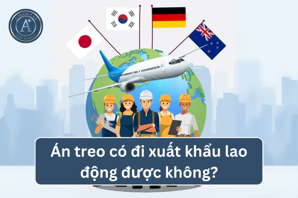 án treo có đi xuất khẩu lao động được không