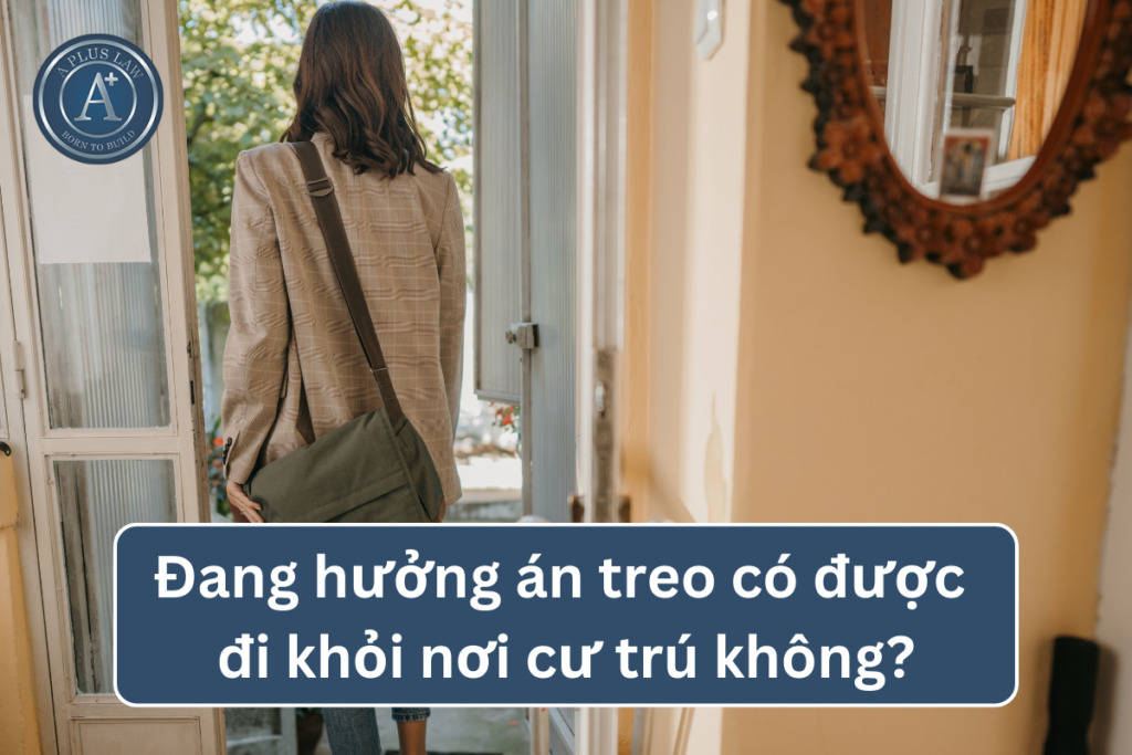 án treo có được đi khỏi nơi cư trú không