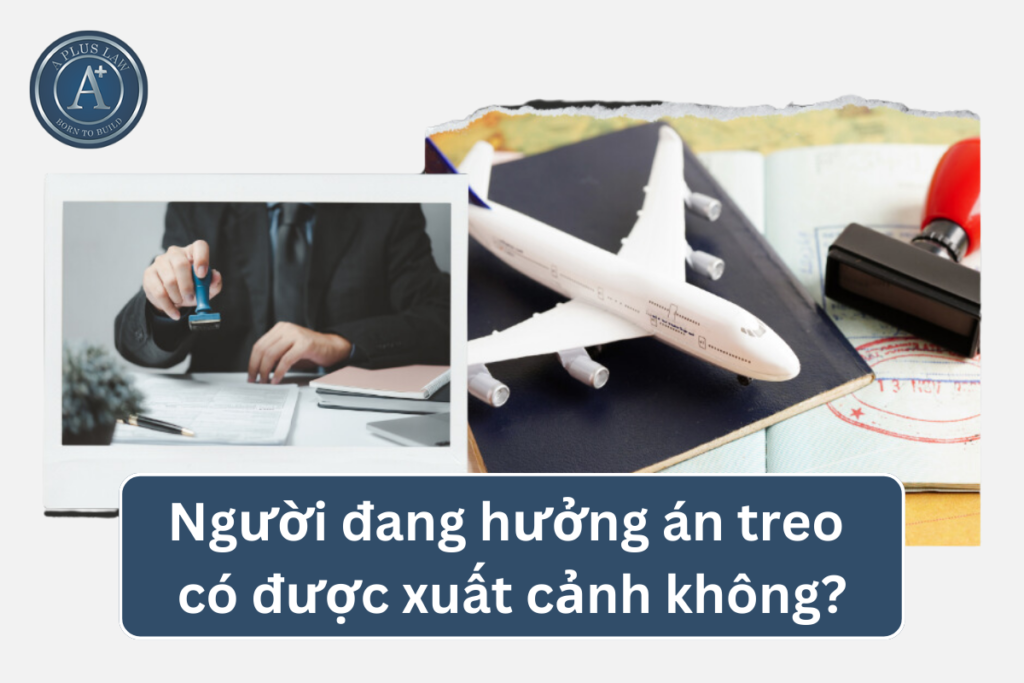 án treo có được xuất cảnh không