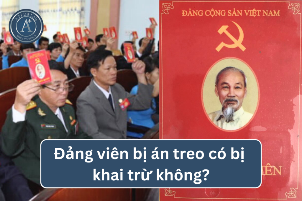 đảng viên bị án treo có bị khai trừ không
