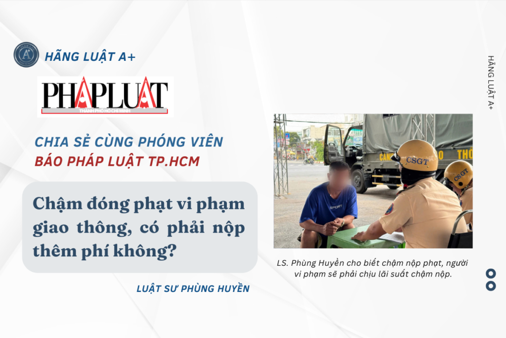 Chậm đóng phạt vi phạm giao thông, có phải nộp thêm phí không?