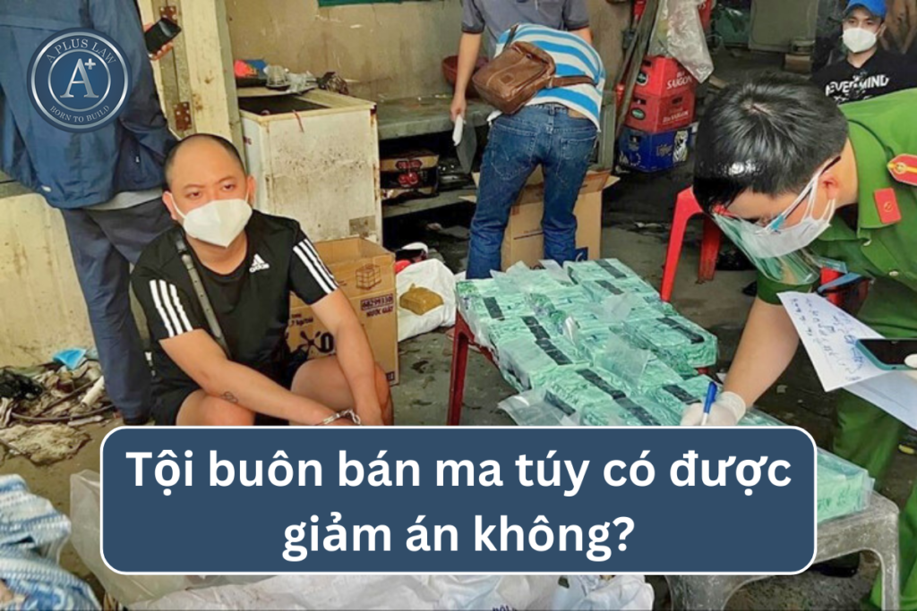 tội buôn bán ma túy có được giảm án không