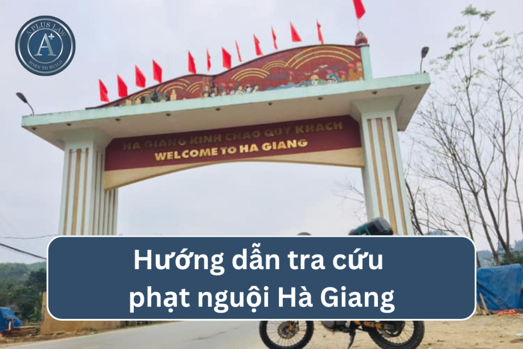 Hướng dẫn tra cứu phạt nguội Hà Giang