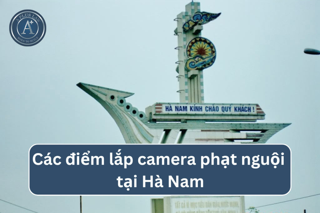Các điểm lắp camera phạt nguội tại Hà Nam