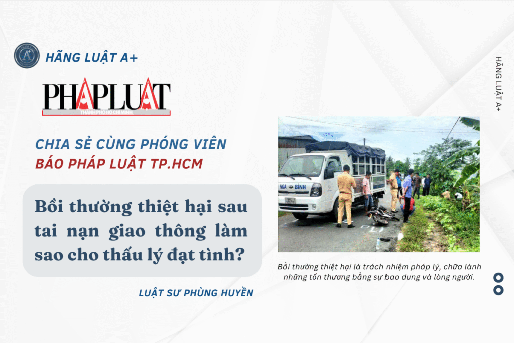 Bồi thường thiệt hại sau tai nạn giao thông làm sao cho thấu lý đạt tình?