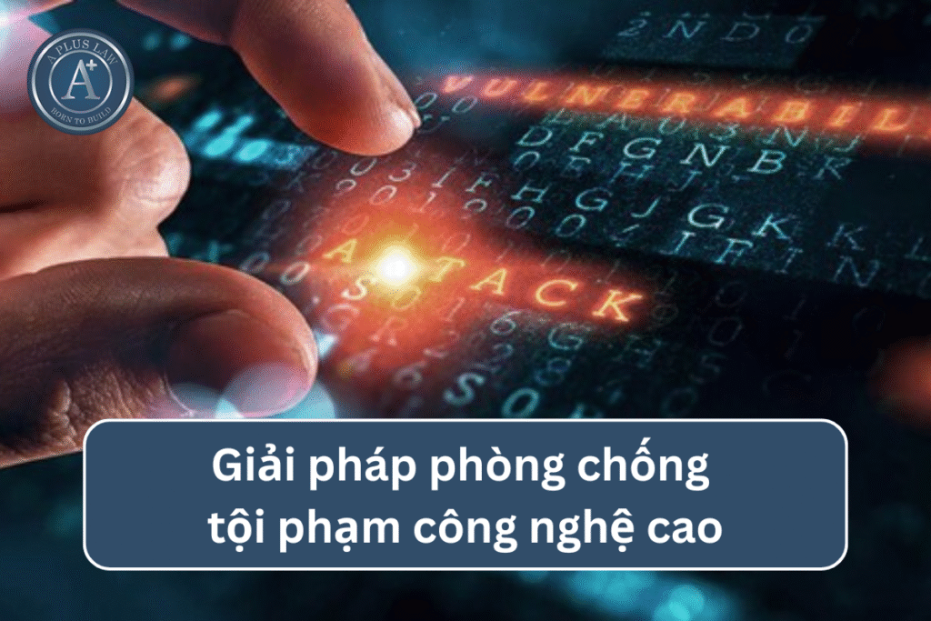 Giải pháp phòng chống tội phạm công nghệ cao