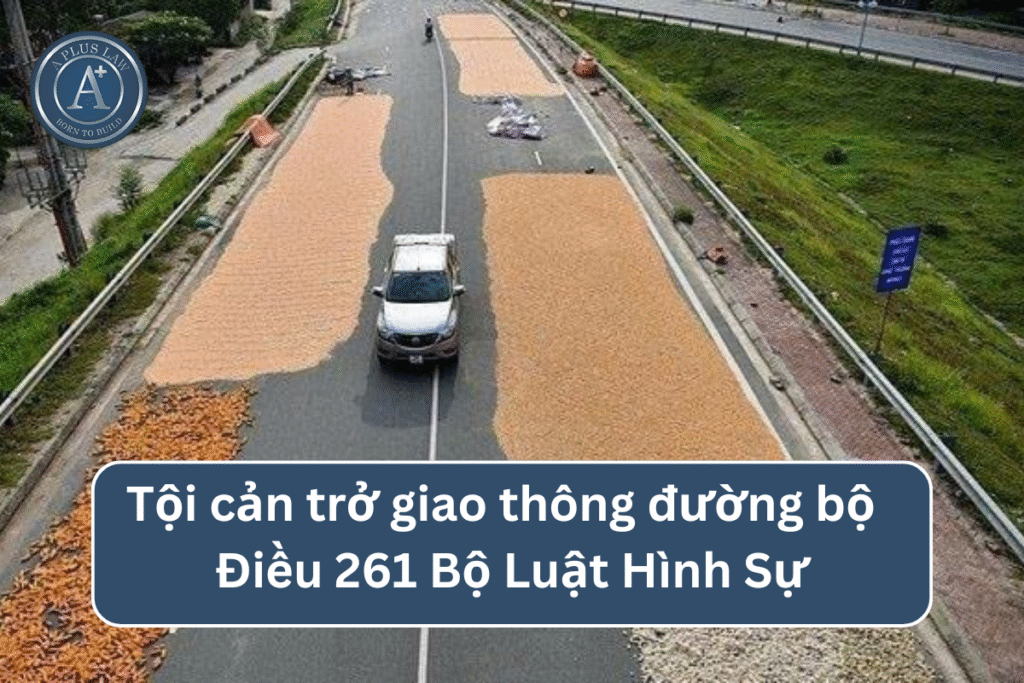 Tội cản trở giao thông đường bộ - Điều 261 Bộ Luật Hình Sự