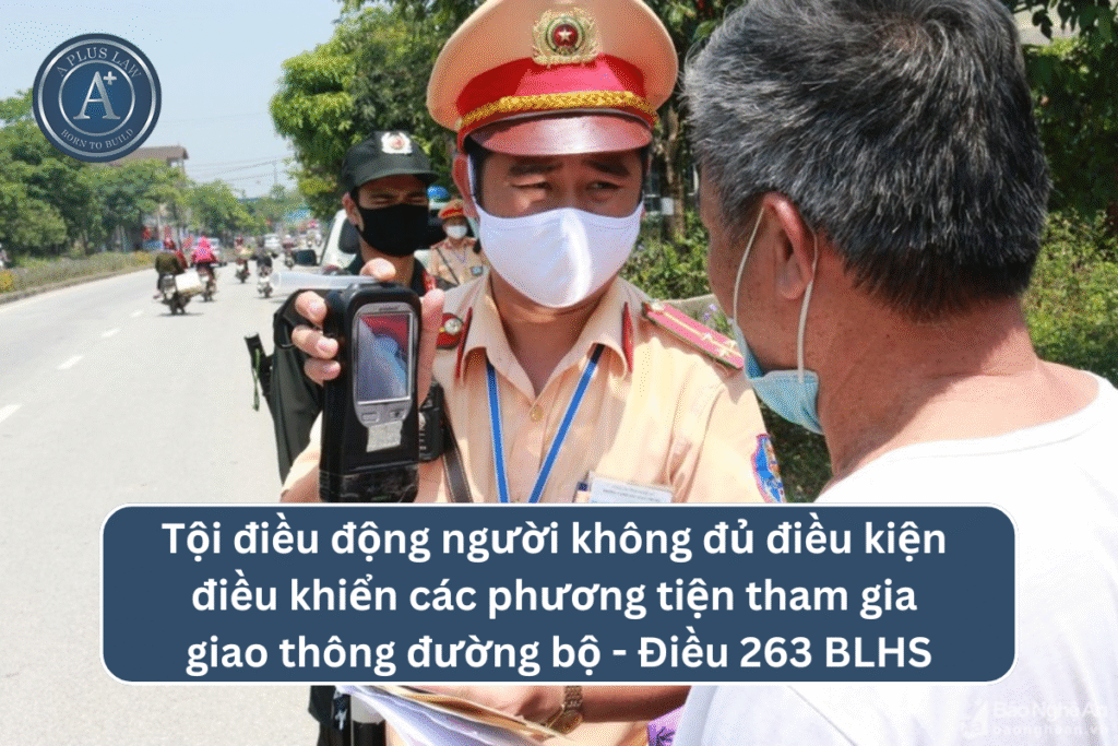 Tội điều động người không đủ điều kiện điều khiển các phương tiện tham gia giao thông đường bộ - Điều 263 BLHS