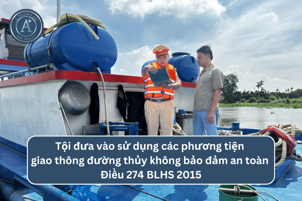 Tội đưa vào sử dụng các phương tiện giao thông đường thủy không bảo đảm an toàn theo Điều 274 BLHS