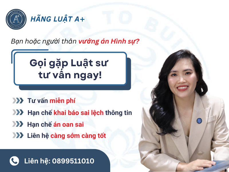 Gọi ngay luật sư A+ để được hỗ trợ và tư vấn kịp thời.