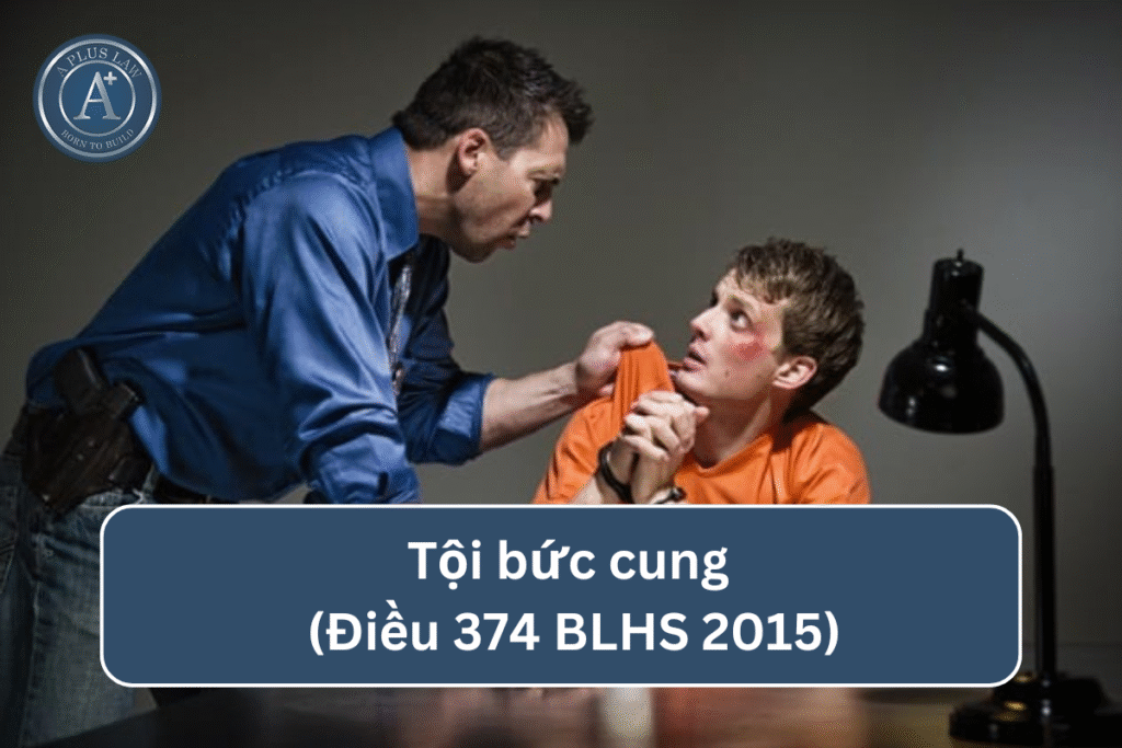 Tội bức cung theo Điều 374 BLHS
