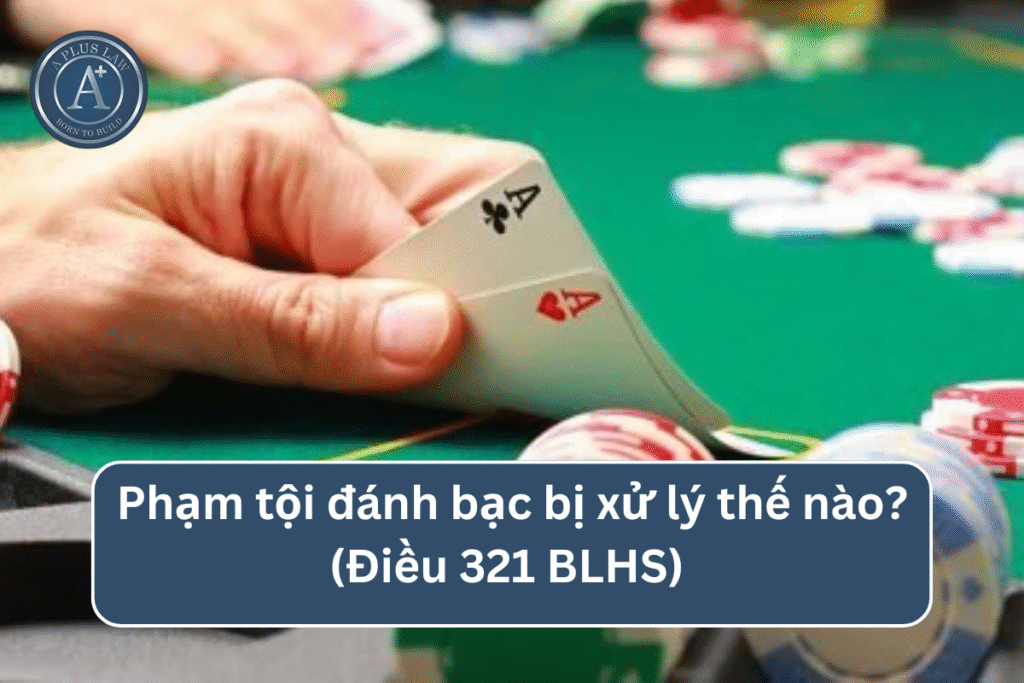Tội đánh bạc theo Điều 321 BLHS 