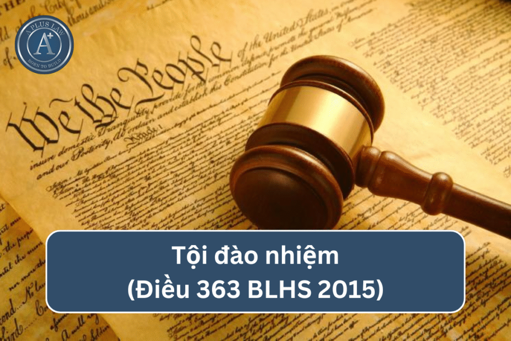Tội đào nhiệm theo Điều 363 BLHS
