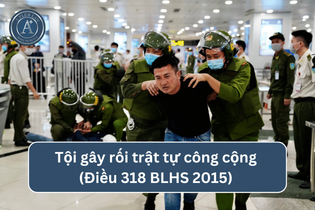 Tội gây rối trật tự công cộng theo Điều 318 BLHS 