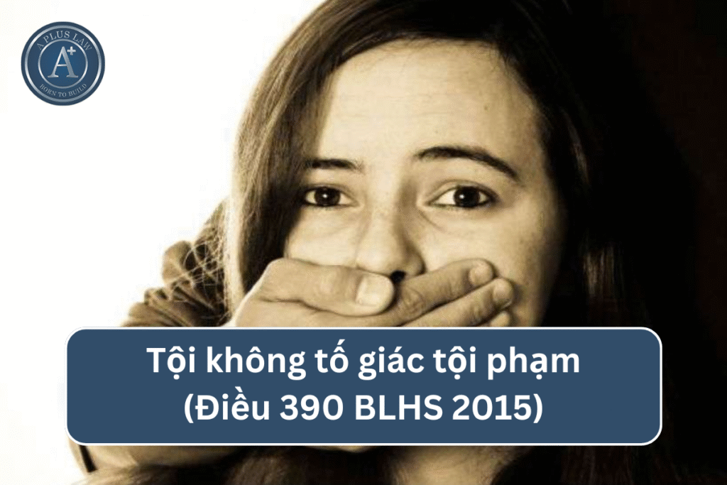 Tội không tố giác tội phạm theo Điều 390 BLHS