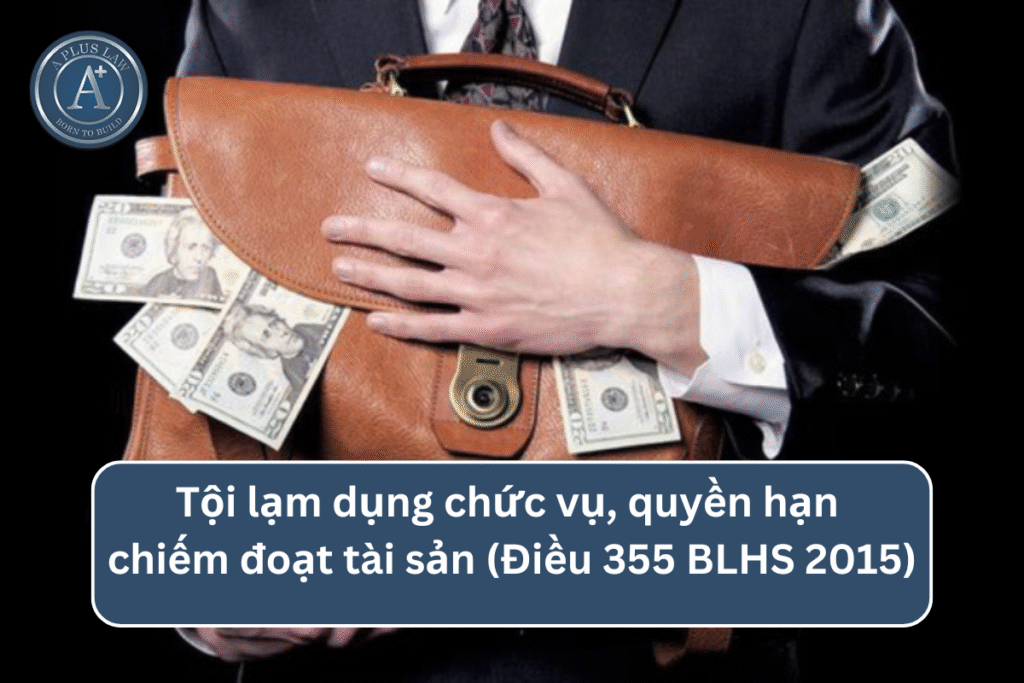 Tội lạm dụng chức vụ, quyền hạn chiếm đoạt tài sản theo Điều 353 BLHS