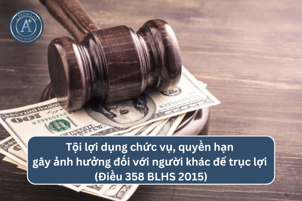 Tội lợi dụng chức vụ, quyền hạn gây ảnh hưởng đối với người khác để trục lợi theo Điều 358 BLHS