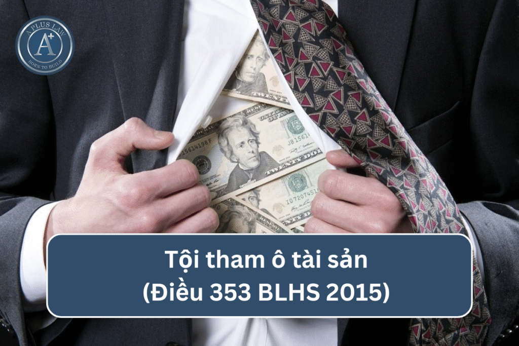 Tội tham ô tài sản theo Điều 353 BLHS