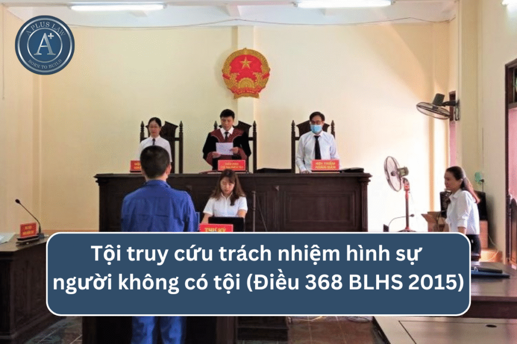 Tội truy cứu trách nhiệm hình sự người không có tội theo Điều 368 BLHS