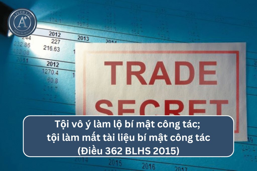 Tội vô ý làm lộ bí mật công tác; tội làm mất tài liệu bí mật công tác theo Điều 362 BLHS