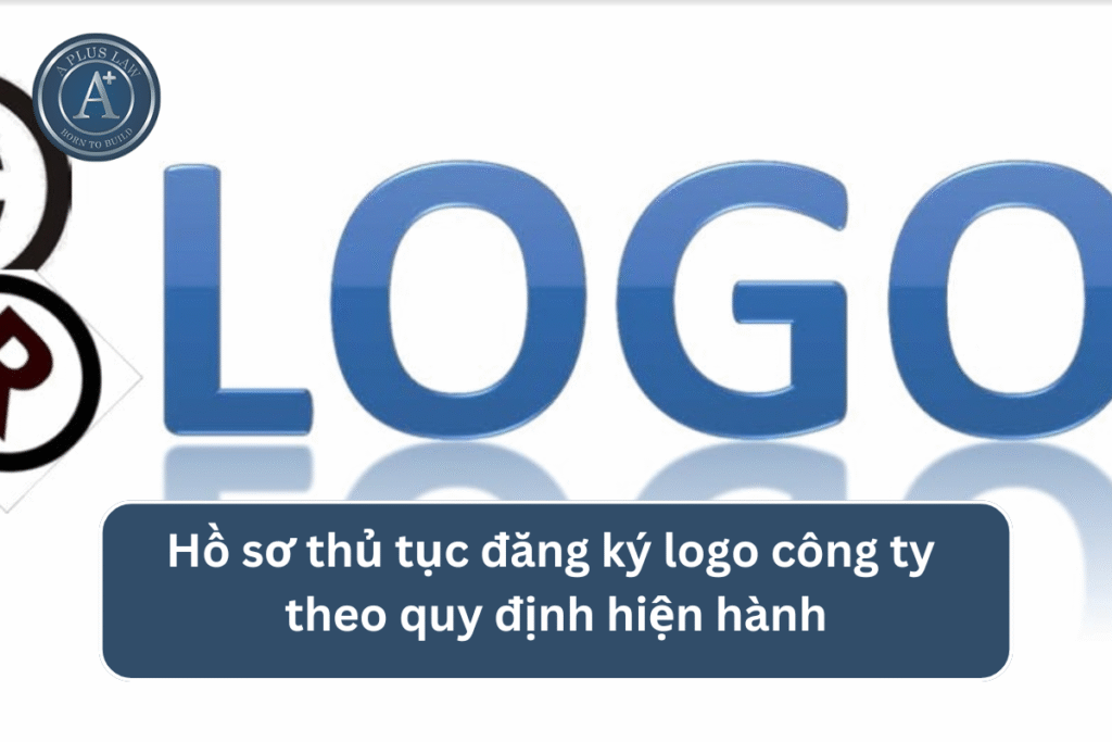Hồ sơ thủ tục đăng ký logo công ty theo quy định hiện hành