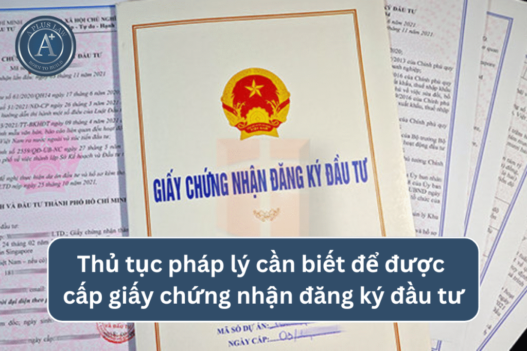 Thủ tục pháp lý cần biết để được cấp giấy chứng nhận đăng ký đầu tư