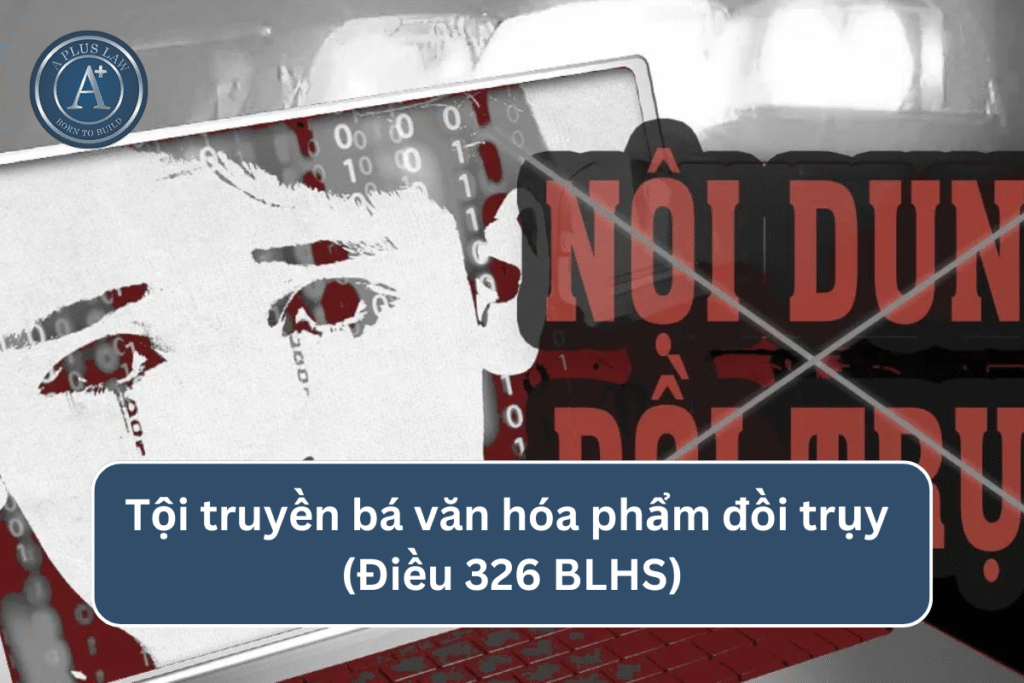 Tội truyền bá văn hóa phẩm đồi trụy theo Điều 326 BLHS 