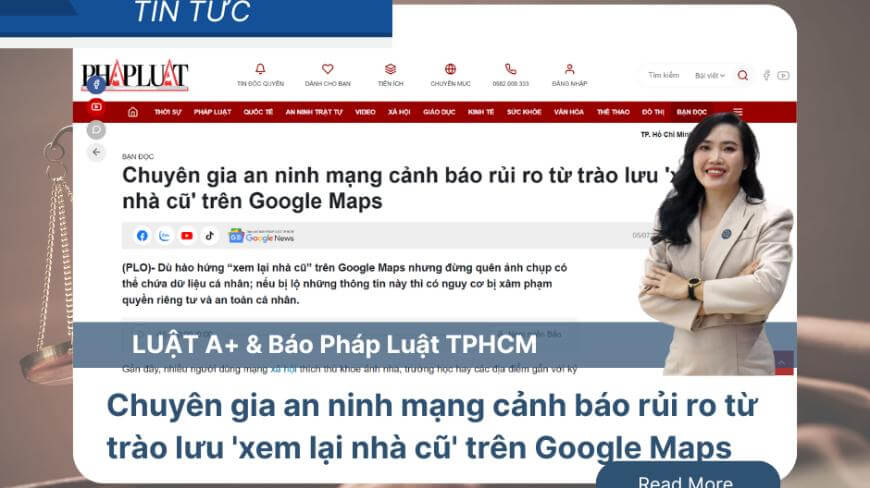 Chuyên gia an ninh mạng cảnh báo rủi ro từ trào lưu xem lại nhà cũ trên Google Maps