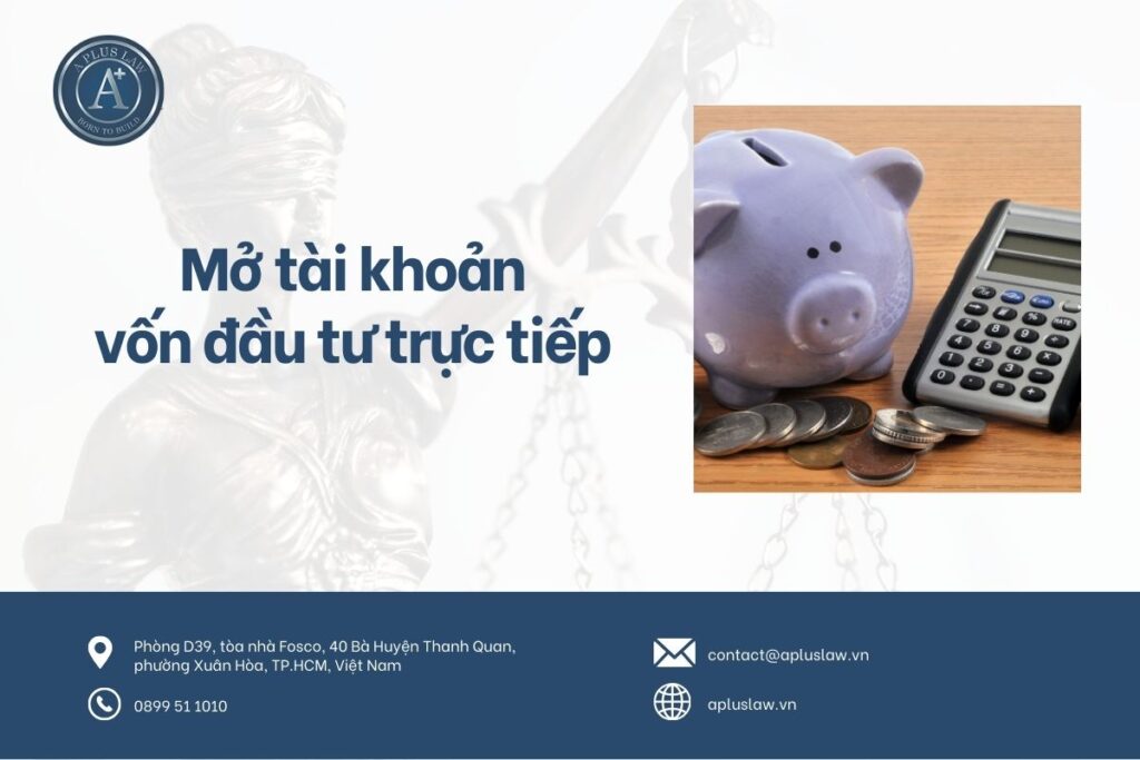 Mở tài khoản vốn đầu tư trực tiếp