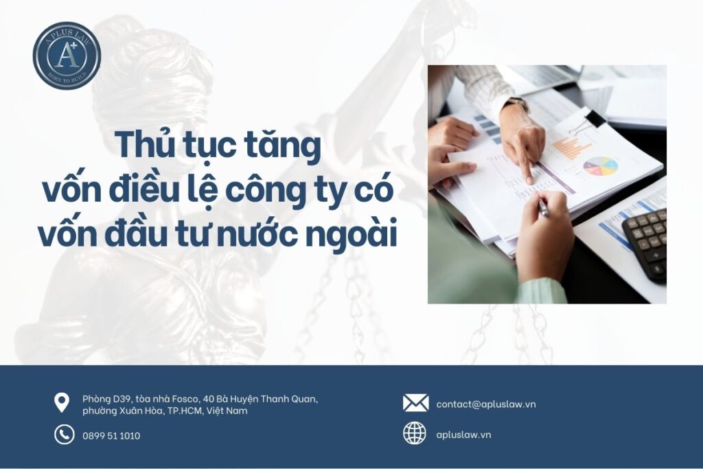 Thủ tục tăng vốn điều lệ công ty có vốn đầu tư nước ngoài