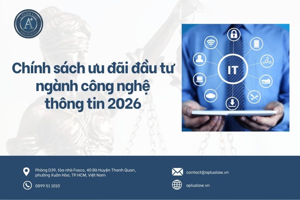 Chính sách ưu đãi đầu tư ngành công nghệ thông tin 2026