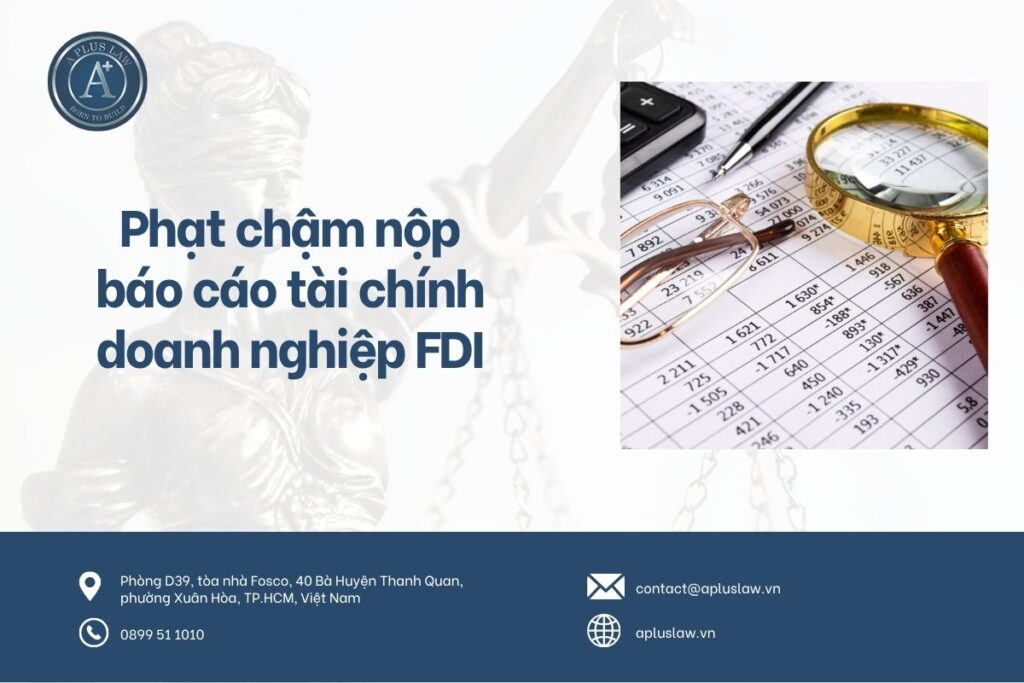 Phạt chậm nộp báo cáo tài chính doanh nghiệp FDI
